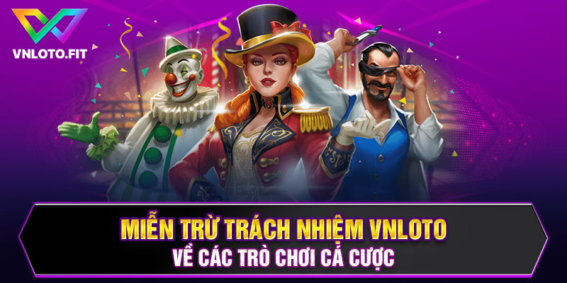 Chơi cờ bạc có trách nhiệm VNLOTO về các trò chơi cá cược