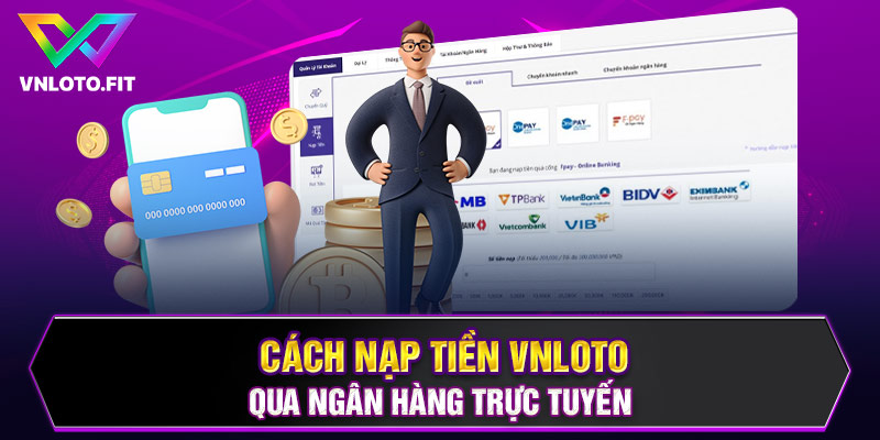 Cách nạp tiền VNLOTO qua ngân hàng trực tuyến