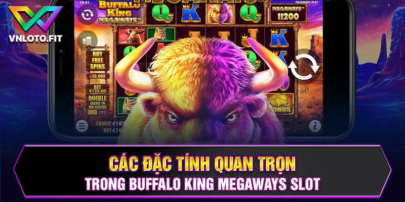 Các đặc tính quan trọng trong Buffalo King Megaways Slot