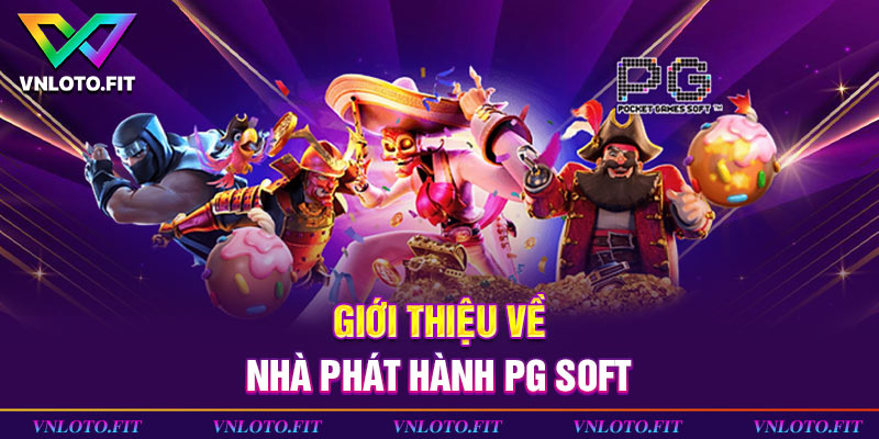 Giới thiệu về nhà phát hành PG Soft