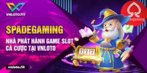 Spadegaming - Nhà Phát Hành Game Slot Cá Cược Tại VNLOTO