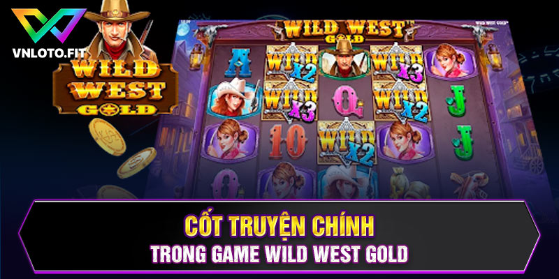 Cốt truyện chính trong game Wild West Gold