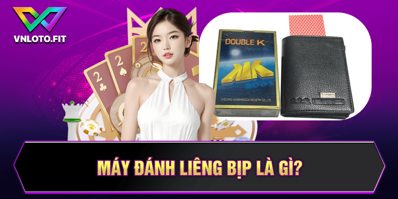 Máy đánh Liêng bịp là gì?