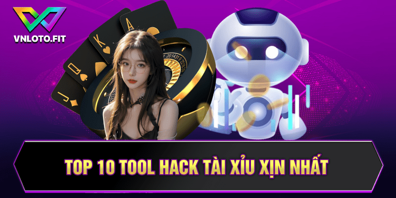 Top 10 tool hack tài xỉu xịn nhất